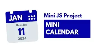 Mini JavaScript Project | Make Mini Calendar using JavaScript HTML & CSS