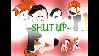 Пони Меме-Shut up /Ч.О/яой/