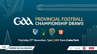 GAA Provincial Football Draws Live