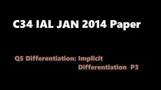 C34 2014 Jan (Q5 Implicit Differentiation)