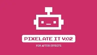 Pixelate It V.02 - Pixel Art Plug-in for After Effects