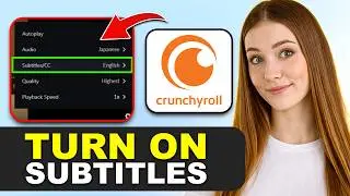 How To Turn On Subtitles on Crunchyroll (Enable Captions) in 2026
