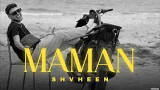 Shvheen - Maman (Official Music Audio)