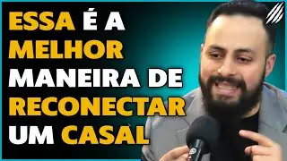 COMO FAZER UM CASAL SE CONECTAR | Danilo Melo | PAPO MILGRAU