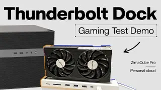 ZimaCube Pro 1235U Thunderbolt Dock Gaming Test with GPU Integration
