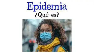 🦠 ¿Qué es una Epidemia? 🦠 [Fácil y Rápido] | BIOLOGÍA |