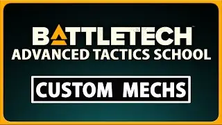 How to Play BATTLETECH - Custom Mechs & Game Balance