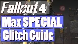 Fallout 4 - Max Special Glitch Tutorial