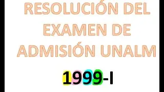 EXAMEN DE ADMISIÓN 1999 AGRARIA DE  LA MOLINA