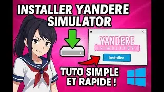 Comment Installer YANDERE SIMULATOR FR (Windows)