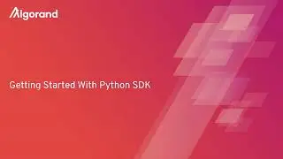 Getting Started with Python SDK