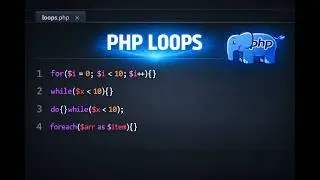 PHP Loops Explained — The Only Video You'll Ever Need