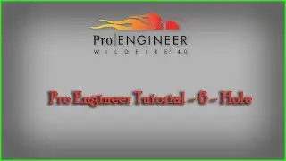 PTC - Pro Engineering || 6 - Hole