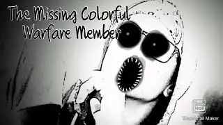 The Missing Colorful Warfare Member