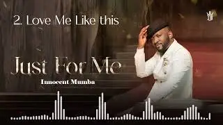 Innocent Mumba - Love Me Like This(Official audio)