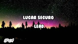 LEAD Lugar Seguro/ Letra