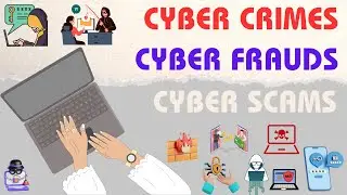 Cyber Crimes | Cyber Frauds | Cyber Scams