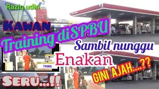 Training diSPBU||Suasana disekitar SPBU edisi nunggu kawan|Raziq udin|