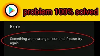 How to fix something went wrong in play store । something went wrong play store । Play store problem