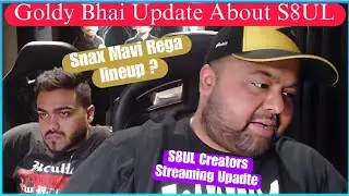 Goldy Bhai S8UL Related Updates