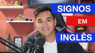 Qual o seu signo em Inglês?