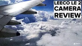 LeEco Le 2 camera review (SHOT ON LE 2)