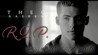 Theo Raeken ♦ Legends never die [RIP]