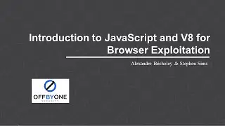 Introduction to JavaScript and V8 for Browser Exploitation