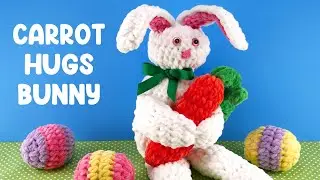 How To Crochet The Carrot Hugs Bunny