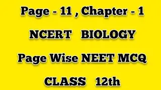 PAGE #11 | CHAPTER 1 NCERT BIOLOGY | CLASS 12th | PAGE WISE NEET MCQ | @SAHILTUTOR