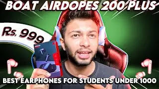 Boat Airdopes 200 Plus | Best Earphones For Students Under ₹1000 ✅ | Lectures, Gaming, Songs 🔥