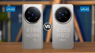 Vivo X100 Ultra 5G Vs Vivo X200 Pro 5G
