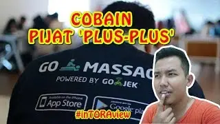 REVIEW GO MASSAGE GOJEK: BISA PIJAT 'PLUS-PLUS'?!? - inTORAview 12