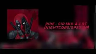 Ride - Sir Mix-A-Lot [nightcore/sped up]