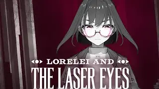 【Lorelei and the Laser Eyes】 BEEEEEEEEEEEEEAM | #1