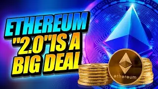 Why Ethereum 2.0 Is a Big Deal for Cryptocurrency Investors