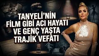 Tanyeli's Heartbreaking Life, Like a Movie | Domestic Violence, Financial Hardship - All in This ...