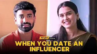 When You Date An Influencer | Alright Couple Series | Alright Shots