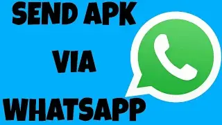Send Any Apk Through Whatsapp!! 🤔🤔😱😱