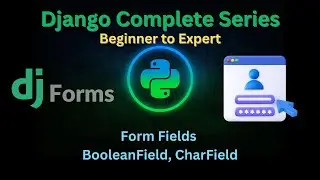 130 – Form Fields: BooleanField, CharField | Django Master Series | @GrowUpMore