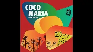 Podcadelic #013 Coco Maria
