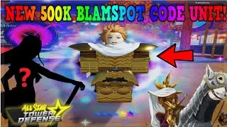 [NEW 500K CODE UNIT] 6 STAR ARTHUR 7DS?! BLAMSPOTS NEW CODE UNIT REVEALED?! ALL STAR TOWER DEFENSE