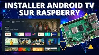 Installer Android TV 11  Sur Raspberry Pi