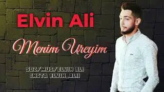 Elvin Ali Menim Üreyim 2023