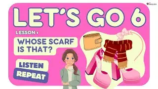 Let's Go 6 LESSON 1 | "Whose ... Is That?" "Whose ... Are Those? | ESL Dialogues for Teenagers