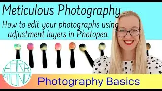 Meticulous Photography Editing: Use Photopea to edit your photographs