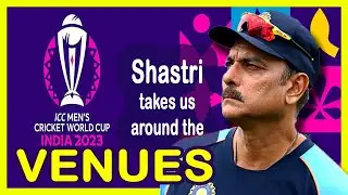 THE CRICKET WORLD CUP 2023 VENUES IN INDIA WITH RAVI SHASTRI 