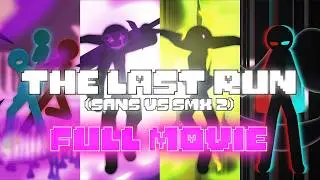 The Last Run (Sans Vs SMX 2) FULL MOVIE | Undertale StickNodes Animation