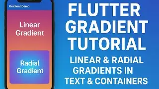 Flutter Gradient Tutorial: Linear & Radial Gradients in Text & Containers