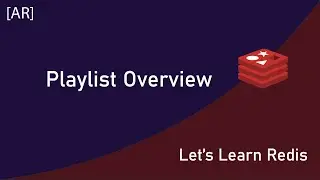 Let's Learn Redis -  Playlist Overview